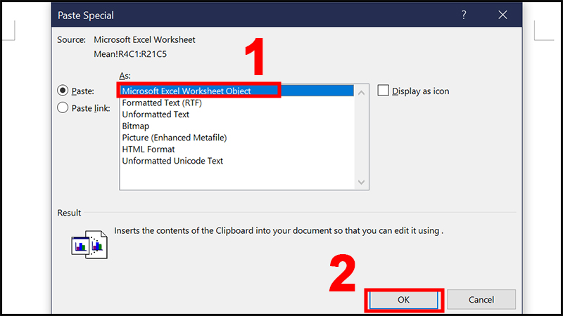 Khi cửa sổ Paste Special hiển thị, chọn Microsoft Excel Worksheet Object 