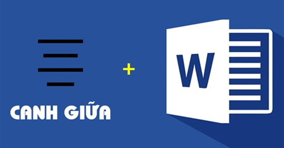 Cẩm nang cách căn lề giữa trong word 2010 hiệu quả và dễ dàng hơn bao giờ hết