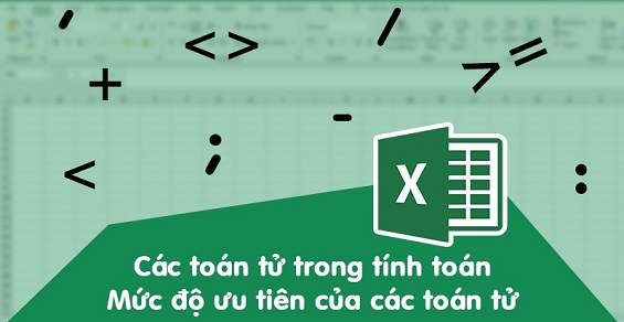 Có những toán tử nào trong Excel và thứ tự ưu tiên của chúng là như thế nào?
