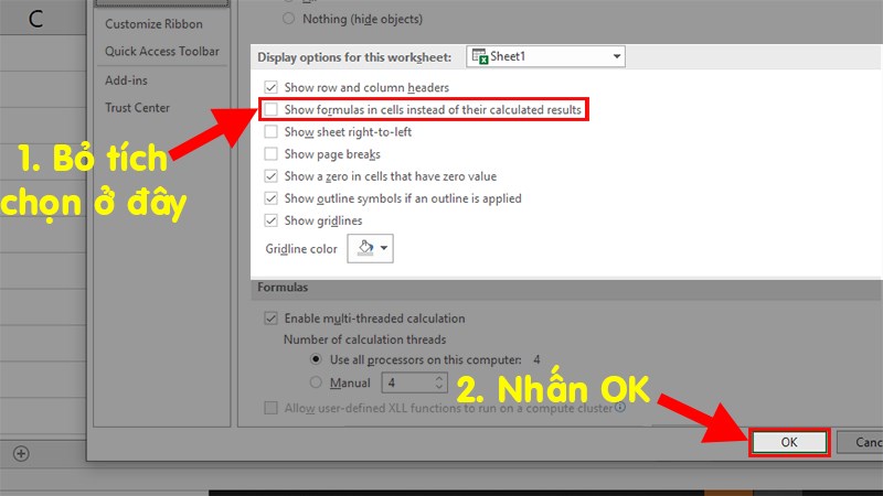 Đi đến phần Display options for this worksheet > Bỏ tích chọn ở ô Show formulas in cells instead of their calculated results > Nhấn OK để bỏ hiện công thức trong Excel