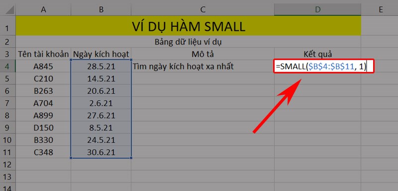 Nhập hàm=SMALL($B$4:$B$11, 1) vào ô tham chiếu kết quả.