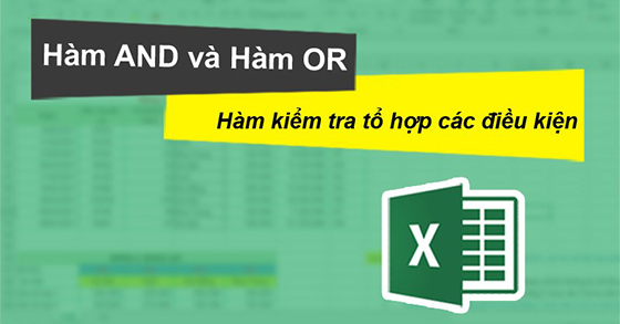 Cách dùng hàm AND kết hợp hàm OR trong Excel có bài tập kèm lời giải