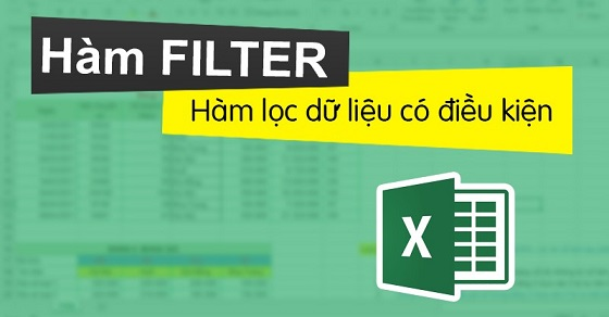 Cách sử dụng hàm Filter trong Excel chi tiết, có ví dụ dễ hiểu