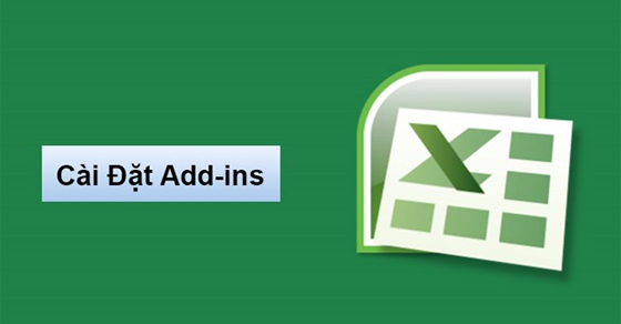 Cách cài đặt Add-in trong Excel 2010 là gì?
