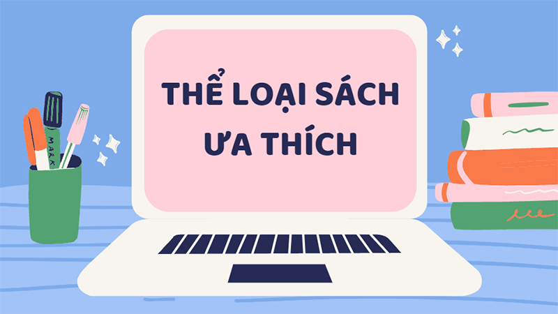 Chọn th&ecirc;̉ loại sách bạn ưa thích