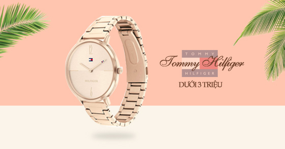 Top 10 mẫu đồng hồ Tommy Hilfiger dưới 3 triệu đáng mua nhất tại TGDĐ