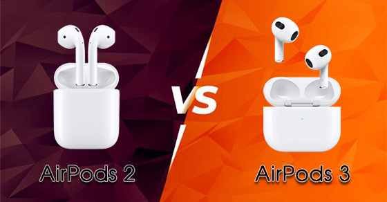 AirPod 2 và 3 khác nhau về thiết kế như thế nào?
