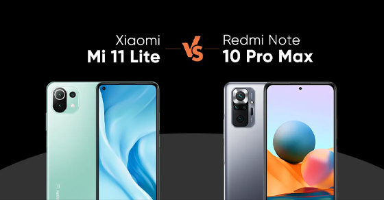 So sánh Xiaomi Mi 11 Lite và Redmi Note 10 Pro nên mua máy nào phù hợp