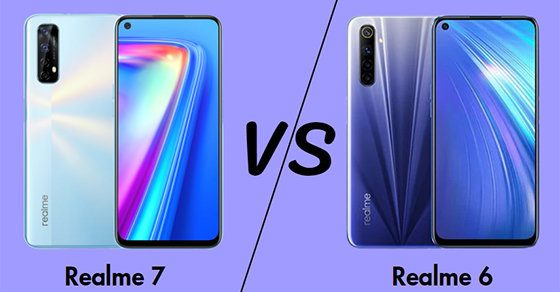 So sánh Realme 7 và Realme 6 - Lựa chọn hoàn hảo cho bạn là gì?