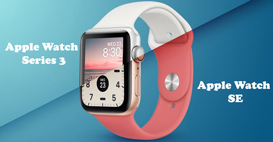 So sánh Apple Watch SE và Series 3 - Lựa chọn nào đúng đắn cho bạn? - Thegioididong.com