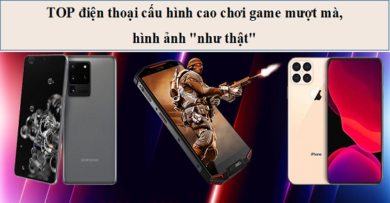 TOP 10 điện thoại cấu hình cao chơi game mượt mà, hình ảnh 