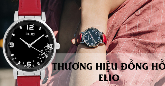 Cách kiểm tra đồng hồ Elio chính hãng cực đơn giản, ai cũng làm được