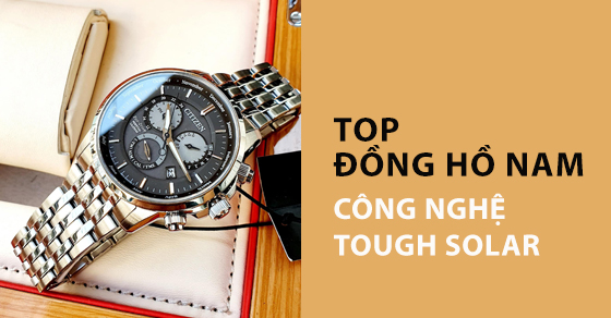 TOP 5 đồng hồ nam công nghệ Tough Solar bạn nên sở hữu liền tay