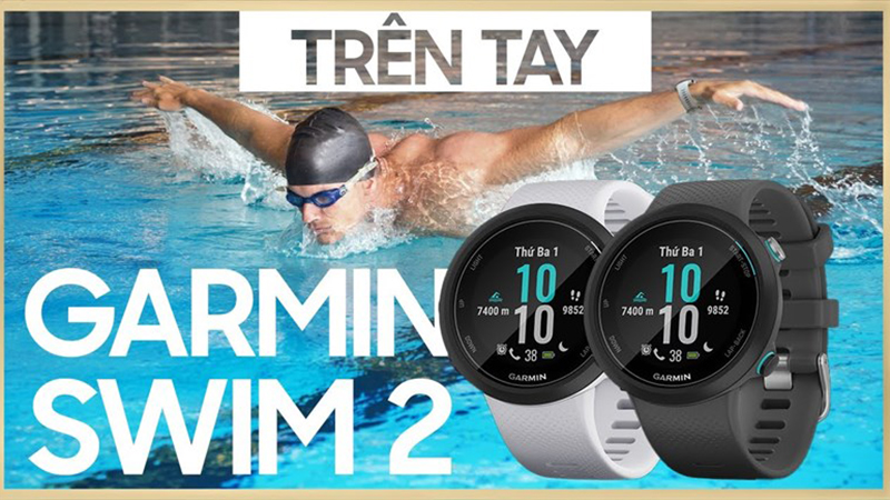 Garmin Swim 2 là chiếc đồng hồ trẻ trung, chuyên dành cho bơi lội và thể thao