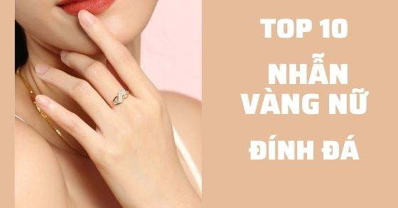 Top 10 nhẫn vàng nữ đính đá mang thiết kế quý phái tại AVAJi