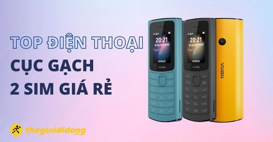 Top 10 điện thoại pin trâu giá rẻ dưới 1 triệu tại Thế Giới Di Động
