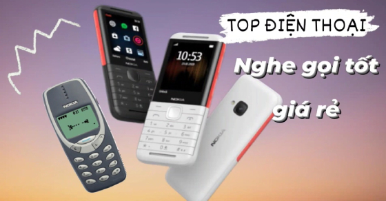 TOP 8 điện thoại nghe gọi giá rẻ, gọn nhẹ mà bạn nên sở hữu ngay