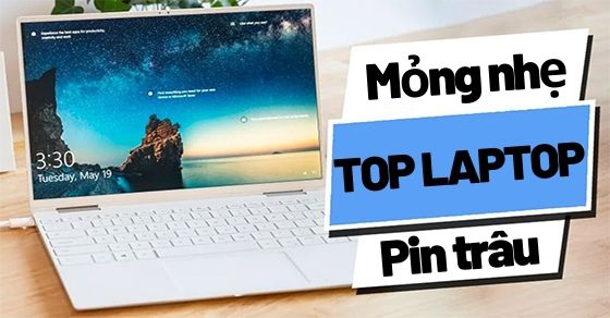 TOP 10 laptop nhẹ, pin lâu đáng mua nhất tại Thế Giới Di Động
