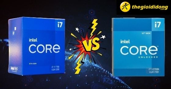 So sánh chip intel core i7 12th và core i7 11th khác nhau điểm nào?