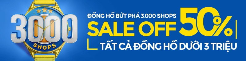 Sale off 50% đồng hồ mừng cột mốc mở 3000 shop toàn quốc tại TGDĐ