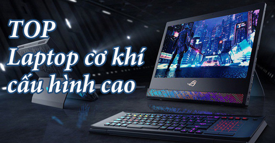 TOP 7 laptop dành cho dân cơ khí, cấu hình khủng tại Thế Giới Di Động