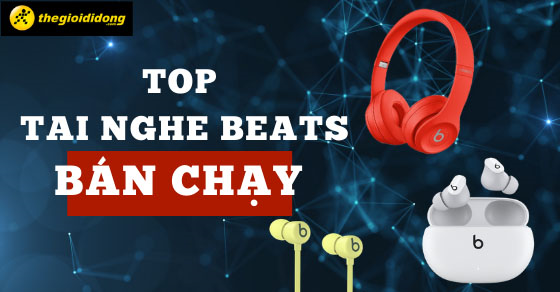 TOP 6 tai nghe Beats bán chạy nhất tháng 06/2023 tại Thế Giới Di Động