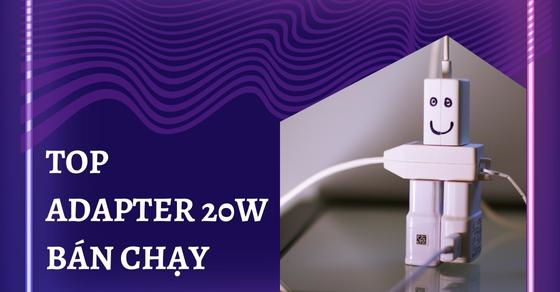 TOP 10 adapter 20W bán chạy nhất tháng 06/2023 tại TGDĐ