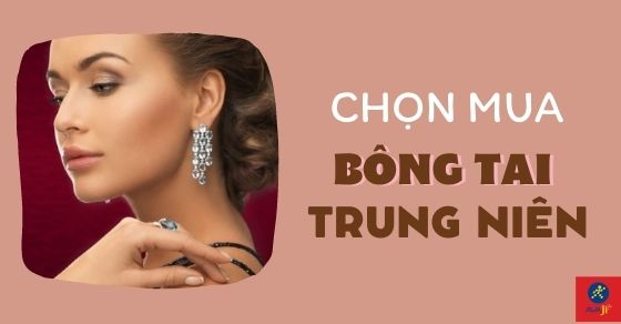 Users searching for Mẫu hoa tai đẹp cho người trung tuổi most likely want to find examples or suggestions for beautiful earring designs suitable for middle-aged individuals.