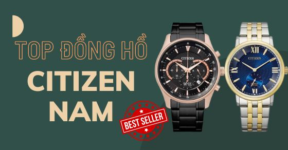 TOP 10 đồng hồ Citizen nam bán chạy nhất tháng 06/2023 tại TGDĐ