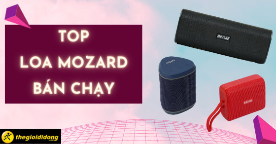 Top 10 mẫu loa Mozard bán chạy nhất tháng 06/2023 tại Thế Giới Di Động