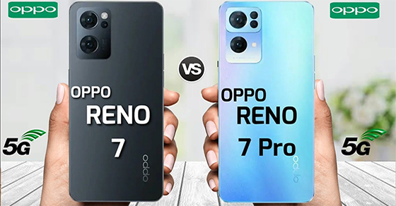 So sánh OPPO Reno7 Pro 5G và Reno7 5G. Sản phẩm nào phù hợp cho bạn?