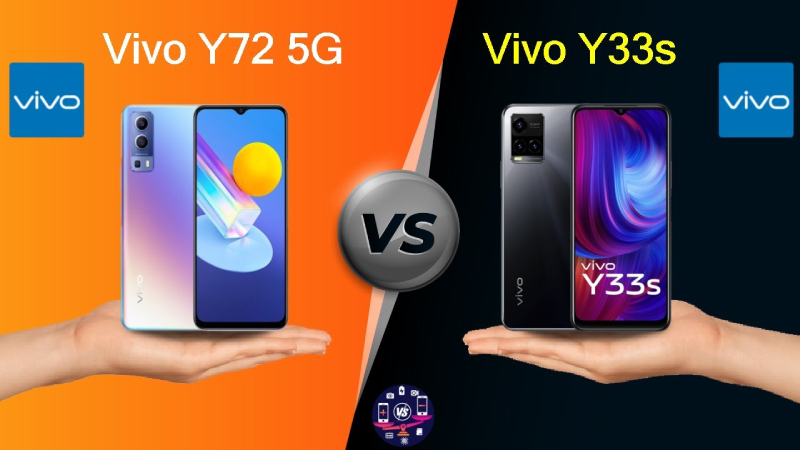 Vivo Y72 5G và Vivo Y33s đều là những lựa chọn tốt trong phân khúc tầm trung