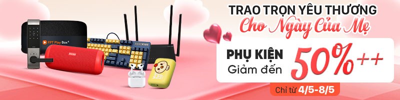 Ch&agrave;o ng&agrave;y của mẹ, phụ kiện giảm gi&aacute; l&ecirc;n đến 50%++ trong th&aacute;ng 5/2022