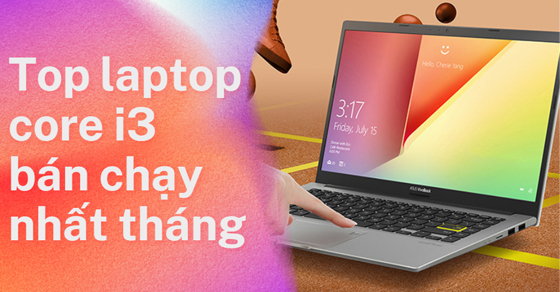 Top 10 laptop core i3 bán chạy nhất tháng 06/2023 tại Thế Giới Di Động