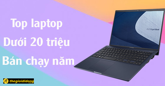 Top 10 laptop xịn xò dưới 20 triệu bán chạy nhất năm 2023 tại TGDĐ