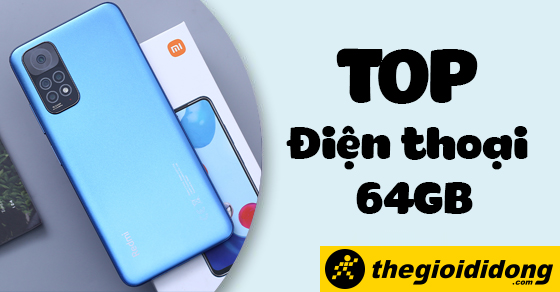 Top 10 điện thoại 64GB được người dùng ưa chuộng nhất tại TGDĐ
