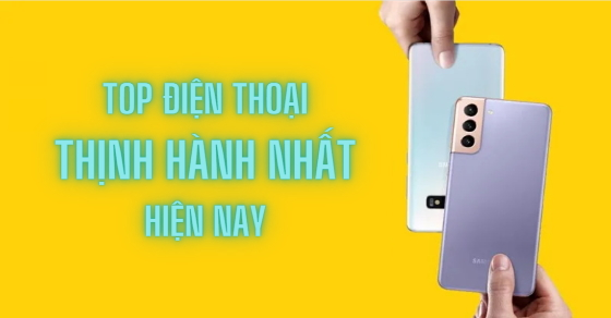 Top 10 điện thoại thịnh hành nhất hiện nay tại Thế Giới Di Động