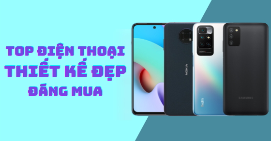 Top 10 điện thoại đẹp giá rẻ đáng mua nhất tại Thế Giới Di Động