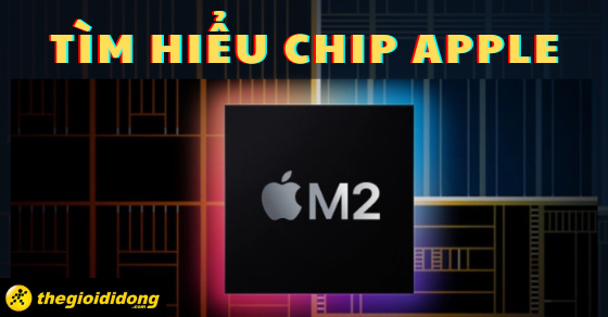 Apple M2 là chip xử lý của dòng sản phẩm nào?
