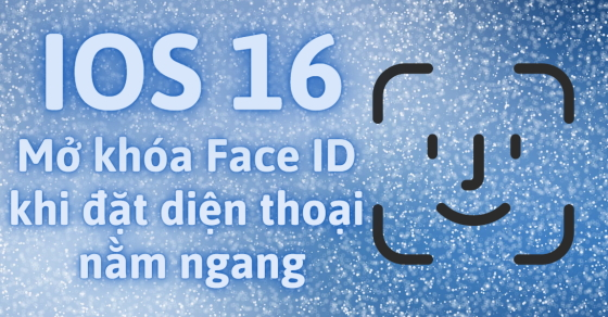 Tính năng mở khóa Face ID khi đặt máy ngang trên iOS 16 Beta