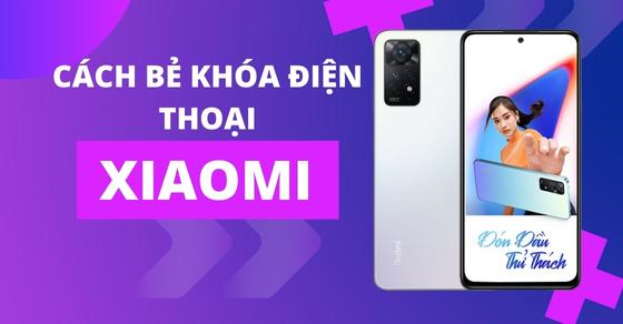 2 cách bẻ khóa Xiaomi khi quên mật khẩu đơn giản nhất bạn nên thử