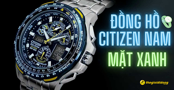 Top 10 đồng hồ CITIZEN nam mặt xanh nổi bật nhất tại Thế Giới Di Động