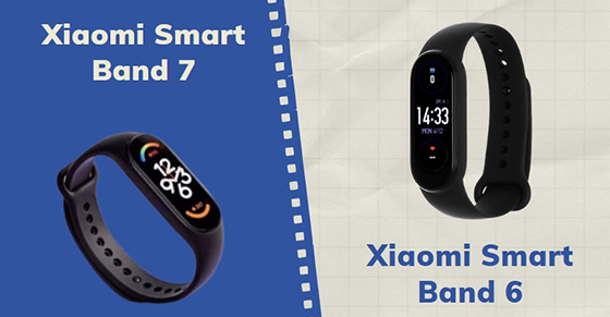 So sánh Xiaomi Smart Band 7 và Smart Band 6 - Có đáng để nâng cấp?