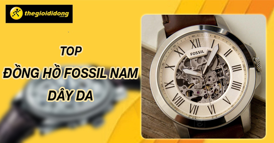 TOP 10 đồng hồ FOSSIL nam dây da nổi bật nhất tại Thế Giới Di Động