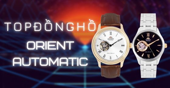 TOP 10 đồng hồ ORIENT automatic nổi bật đáng mua nhất tại TGDĐ