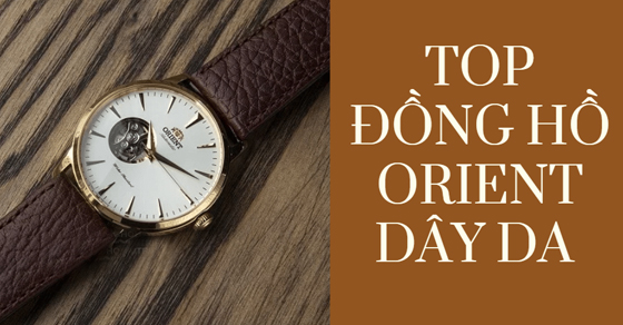 TOP 10 đồng hồ ORIENT dây da đẹp, nổi bật đáng mua nhất tại TGDĐ