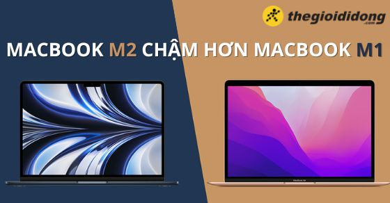 MacBook M2 CHẬM hơn M1 - Nguyên nhân và cách khắc phục đơn giản