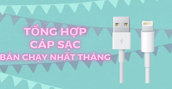 Tổng hợp cáp sạc bán chạy nhất tháng 06/2022 tại Thế Giới Di Động
