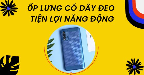 TOP 10 ốp lưng có dây đeo tiện lợi năng động nhất định phải mua
