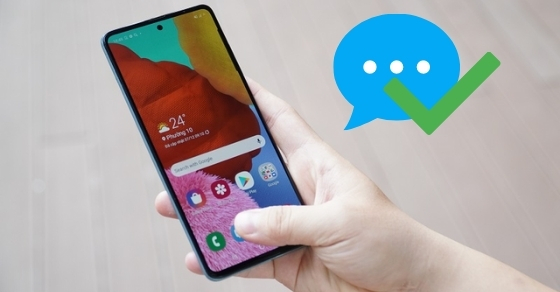 Cách cài đặt thông báo đã gửi tin nhắn trên điện thoại Samsung cực dễ